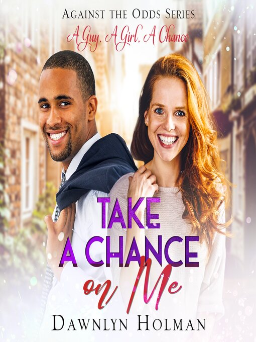 Title details for Take a Chance on Me by Dawnlyn Holman - Available